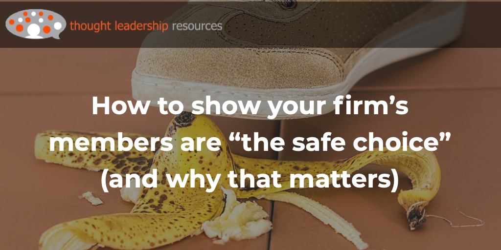 #120 How to show your firm’s members are “the safe choice” (and why that matters)