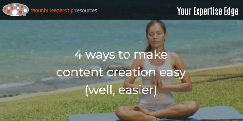 #97 4 ways to make content creation easy (well, easier)