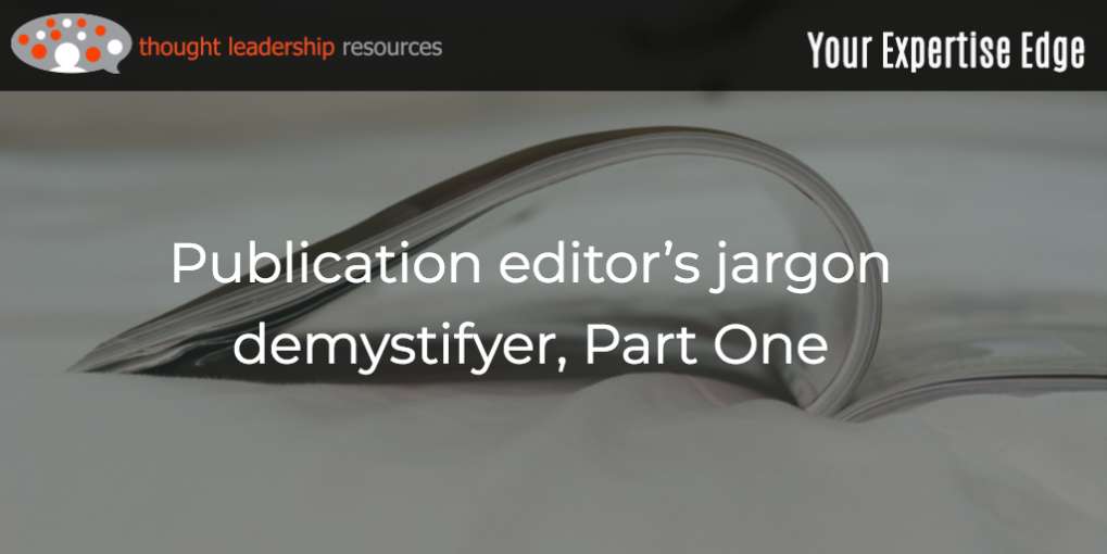 #99 What does that word mean? Your editor’s jargon demystifyer, Part One