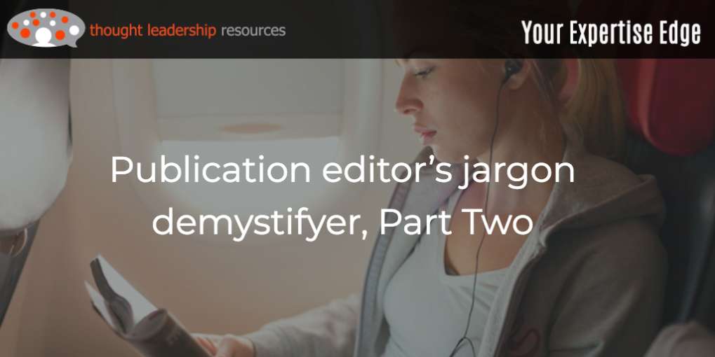 #100 Publication editor’s jargon demystifyer, Part Two