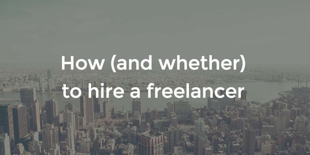 #44 How (and whether) to hire a freelancer