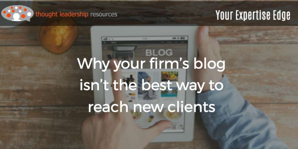 #92 Why your firm’s blog isn’t the best way to reach new clients