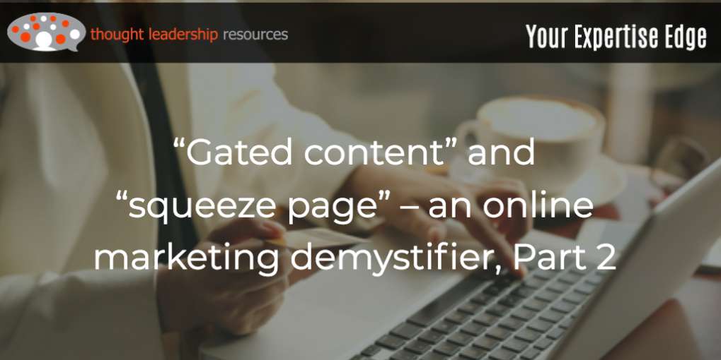 #104 “Gated content” and “squeeze page” – an online marketing demystifier, Part 2