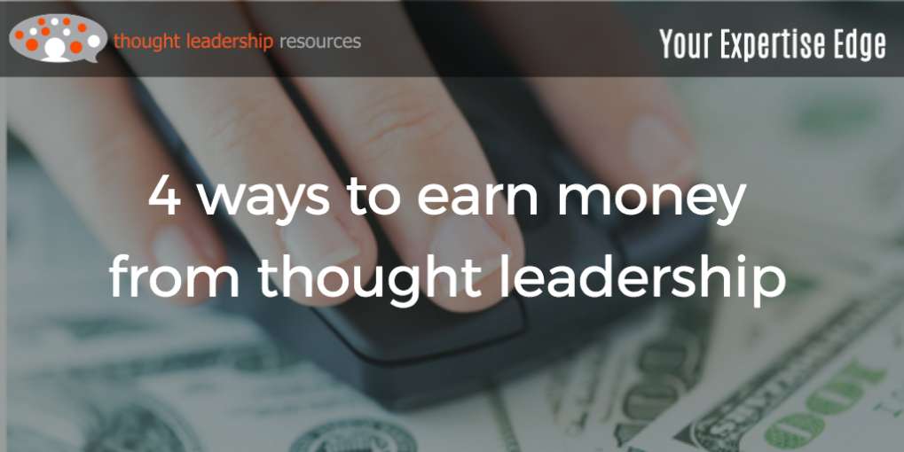 #84 4 ways to earn money from thought leadership