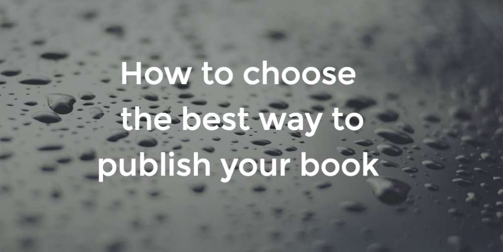 #63 How to choose the best way to publish your book