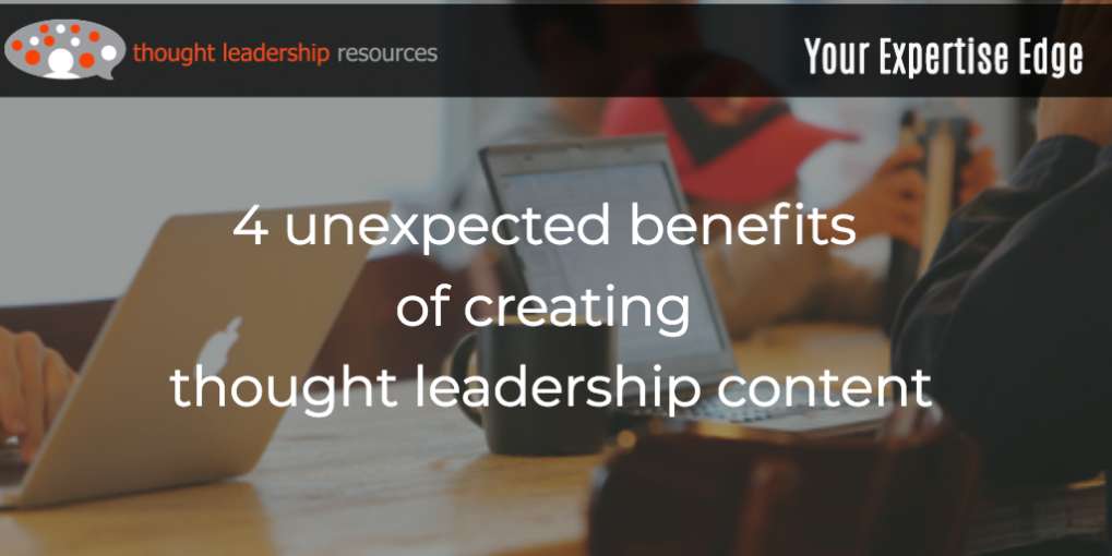 #105 4 unexpected benefits of creating thought leadership content